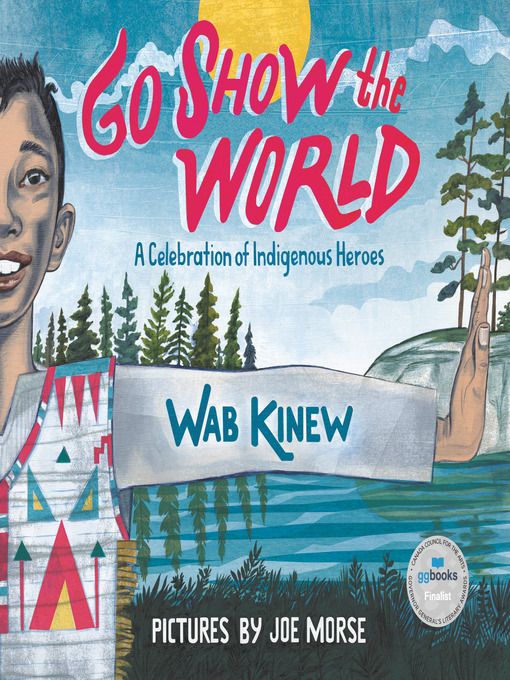 Title details for Go Show the World by Wab Kinew - Wait list